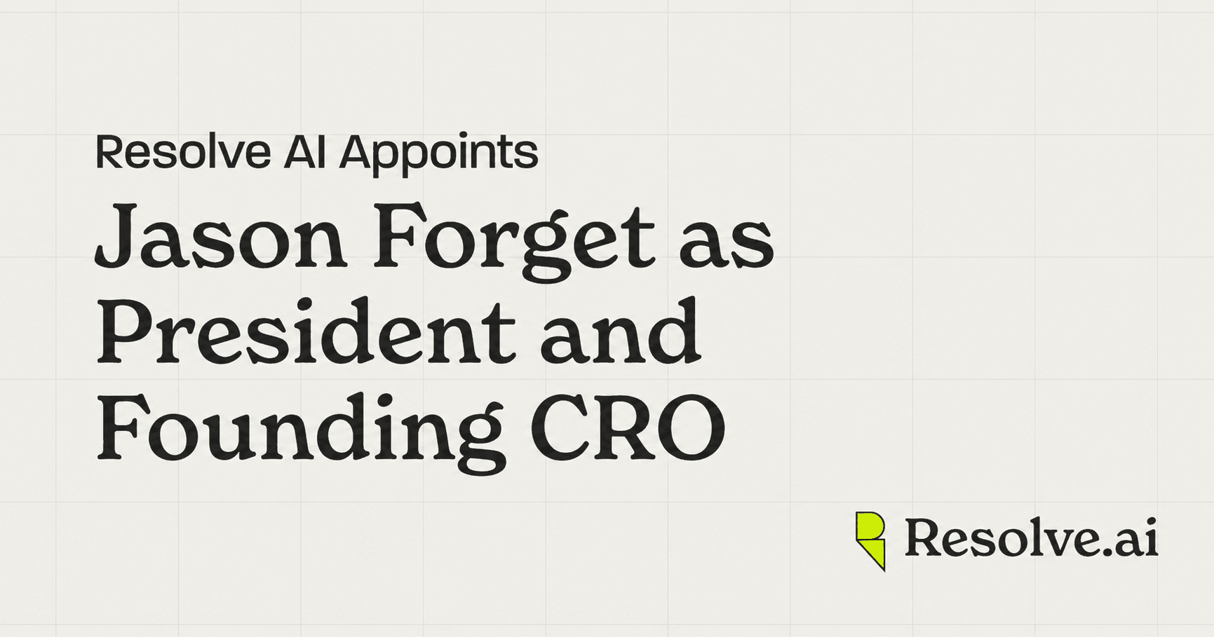 Resolve AI appoints Jason Forget as President and founding Chief Revenue Officer