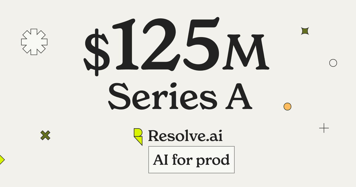Resolve AI raises $125M Series A to scale AI for prod