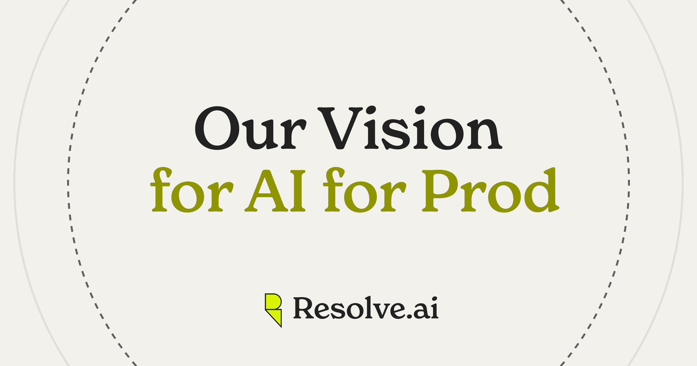Our Vision for AI for Prod