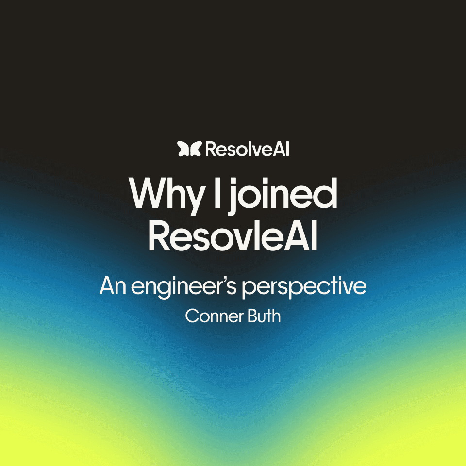 An Engineer's perspective on: Why I joined Resolve AI